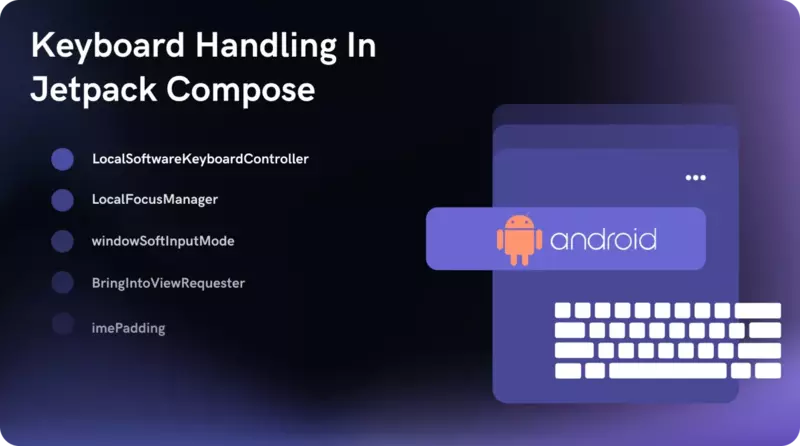 Keyboard Handling In Jetpack Compose — All You Need To Know
